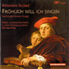 Cover - Johannes Eccard Fröhlich will ich singen